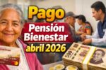Pago Pensión Bienestar abril 2026: cómo solicitar tu tarjeta y recibir $6,400 puntualmente