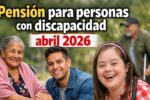 Pensión para personas con discapacidad abril 2026: monto bimestral, requisitos y calendario de depósitos