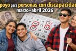 Apoyo para personas con discapacidad marzo–abril 2026: monto bimestral, requisitos y calendario de depósitos