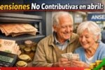 Pensiones No Contributivas en abril: cómo cobrar con aumento y bono paso a paso