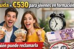 Ayuda de €530 para jóvenes en formación — quién puede reclamarla y cuándo se deposita en abril 2026