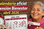 Calendario oficial Pensión Bienestar abril 2026: consulta tu fecha de pago según inicial del apellido