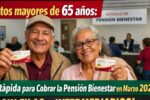 Adultos mayores de 65 años: guía rápida para cobrar la Pensión Bienestar en marzo 2026 sin filas ni intermediarios