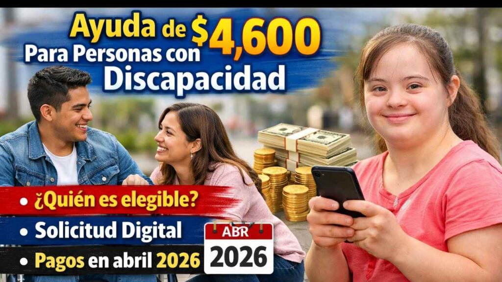 Ayuda de $4,600 para personas con discapacidad — quién es elegible, solicitud digital y pagos en abril 2026