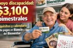 Apoyo discapacidad: $3,100 bimestrales, requisitos y calendario de pagos en Banco del Bienestar