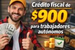 Crédito fiscal de $900 para trabajadores autónomos